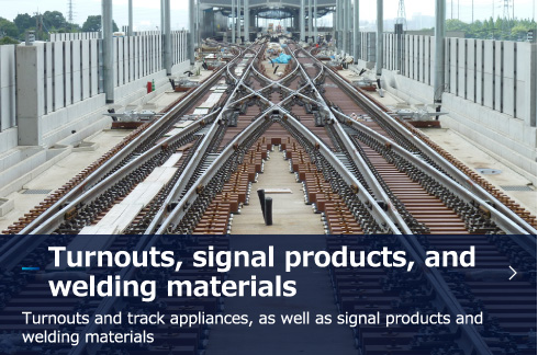 Turnouts, signal products, and welding materials